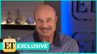 Dr. Phil Announces New Podcast, Reveals Which Celebrity Would Leave Him Starstruck (Exclusive)