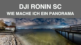 DJI Ronin SC - Panorama aus 15 Bildern - Anleitung