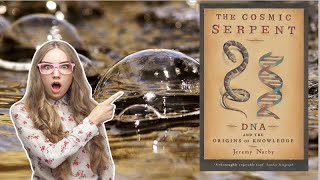 The Cosmic Serpent: DNA and the Origins of Knowledge by Jeremy Narby