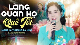 Nhạc Trữ Tình Quê Hương Đỉnh Cao - Nghe Là Nhớ Quê | LÀNG QUAN HỌ QUÊ TÔI - GIÃ BẠN ĐÊM TRĂNG