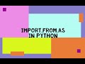 Lecture 19 import, from, as  keywords in python #programmingwithashvini