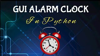 Making GUI Alarm Clock in Python