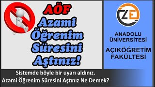 AÖF Azami Öğrenim Süresini Aştınız