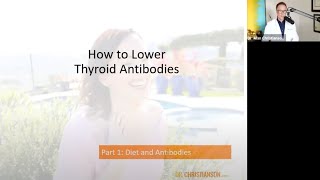 Lowering Thyroid Antibodies with Diet - Thyroid Awareness Month Webinar with Dr. Alan Christianson
