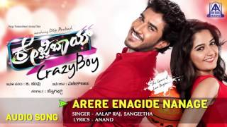 Crazy Boy | "Arere Enagide Nanage" Audio Song | Dilip Prakash, Aashika | Akash Audio