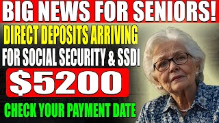 BIG NEWS for Seniors:$5200 Direct Deposits Arriving for Social Security\u0026SSDI–Check Your Payment Date