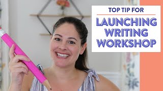 Launching Writing Workshop in a Kindergarten, First Grade, or Second Grade Classroom | My Top Tips