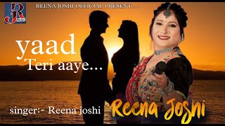 Yaad Teri Aaye - Reena Joshi - New Hindi Love Song 2022 - HD Video - Top Bollywood Hindi Song