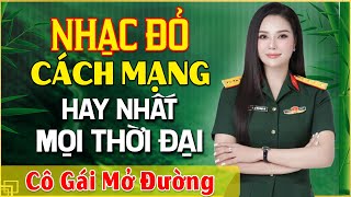 LK Nhạc Đỏ Cách Mạng Vừa Ra Lò Remix Hay Nhất Mọi Thời Đại - LK Nhạc Đỏ Tây Bắc ĐI CÙNG NĂM THÁNG