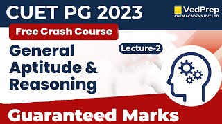 General Aptitude & Reasoning | L-2 | CUET PG 2023 | VedPrep Chem Academy