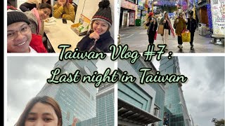 Taiwan Vlog : Last Night in Taiwan + Taipei 101, King Ping Tea Restaurant and Ximending Night !