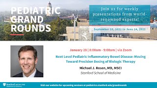 Stanford Pediatric Grand Rounds: Next Level Pediatric Inflammatory Bowel Disease