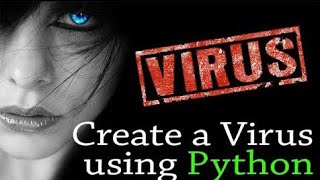 How to create virus || python virus tutorial
