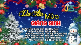 Liên Khúc GIÁNG SINH Siêu Hay - Những Bản Tình Ca Ngọt Ngào Cho Mùa Giáng Sinh 2025