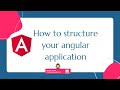 How To Structure Your Angular Project.
