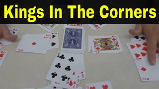 How To Play Kings In The Corners-Card Game Tutorial