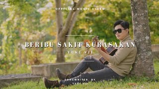 Beribu Sakit Kurasakan||Single Yuki Vii||Official Musik Video