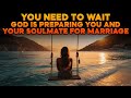 God is Telling You Today to BE STILL - Your Soulmate Is Coming. Wait Until This Happens