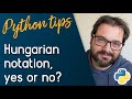 Should We Still Use Hungarian Notation? // Python Tips