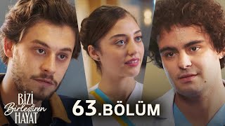 Bizi Birleştiren Hayat 63. Bölüm @BiziBirleştirenHayat