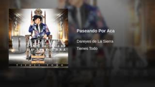 Dareyes de La Sierra feat. Omar Ruiz - Paseando Por Aca