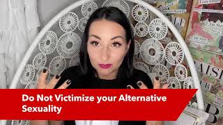 Do Not Victimize your Alternative Sexuality