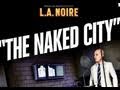 LA Noire: Official Naked City Vice Case Trailer