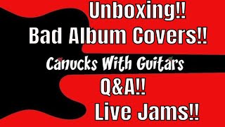 CWG!! Unboxing!! Bad Album Covers!! Q\u0026A!! Live Jams!!