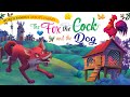 The fox The Cock and The Dog - Short Stories for Kids in English | English Stories for Kids