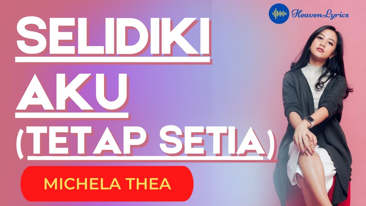 SELIDIKI AKU (TETAP SETIA) - Michela Thea (Video Lyric || Lirik Lagu ...