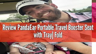 Review PandaEar Portable Travel Booster Seat with Tray| Folding Baby Seat Booster High Chair for Din