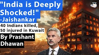 India is Deeply Shocked by Kuwait Fire Incident | No Safety for Indian workers in Arab World?
