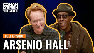 Arsenio Hall (FULL EPISODE) | Conan OBrien Needs A Friend