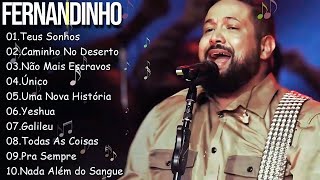 Fernandinho [[ALBUM COMPLETO]] As 10 Melhores Álbum Uma Nova História, Todas As Coisas, Galileu..