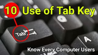 10 Use of Tab Key | टैब Key का प्रयोग 10 तरीके से | Know Every Computer Users
