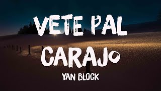 Vete Pal Carajo ft. Jay Wheeler - Yan Block (Lyrics Version) 🫦