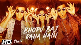 Sanju : Bhopu Baj Raha Hain Full Song (Hindi) Ranbir Kapoor | Vicky Kaushal | Rajkumar Hirani