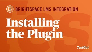 Brightspace Plugin Install: Brightspace Plugin & TestOut LabSim