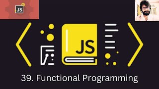 39. JAVASCRIPT : Functional Programming