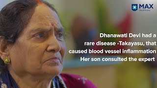 Multi-disciplinary Treatment Approach for Rare Takayasu Disease | Patient Story | Max Saket