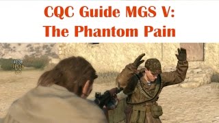 Metal Gear Solid V Phantom Pain: CQC Tactics Guide & Tutorial