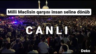 TƏCİLİ: Milli Məclisin qarşısı insan selinə dönüb - CANLI