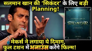 SIKANDER :Big planning for Salman Khan's 'Sikandar'!