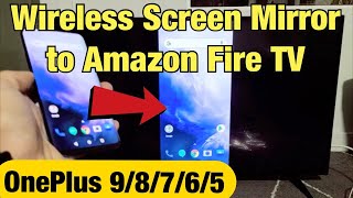 OnePlus 9/8/7/6/5: Wireless Screen Mirror to Amazon Fire TV (Screen Cast)