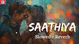 Saathiya - Yudhra Slowed-Reverb-Lofi | Siddhant Chaturvedi Malavika Mohanan |Vishal Mishra |NV Music