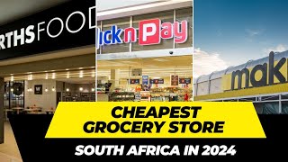 The cheapest grocery store in South Africa 2024