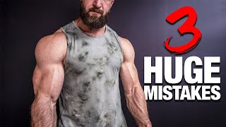 How To Get BIGGER ARMS (3 MISTAKES YOU'RE MAKING!)