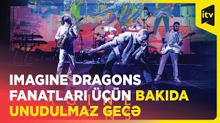 Azarkeşlər Bakı Olimpiya Stadionuna bu dəfə İmagine Dragons üçün gəldilər