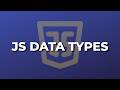 JavaScript Data Types Explained Clearly | JS Basics for Beginners