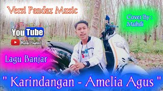 KARINDANGAN AMELIA AGUS Versi Pandaz Music Cover Muhdi Akustik Lagu Banjar